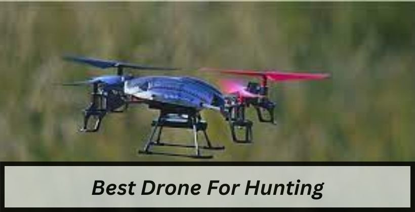 Best Drone For Hunting