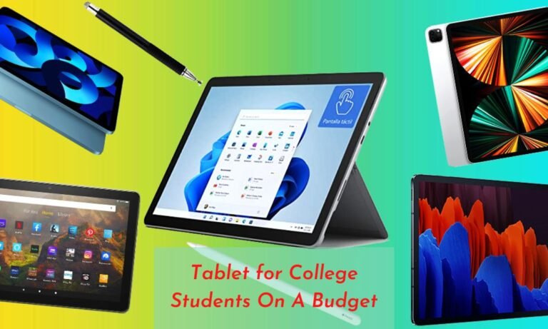 Tablet for College Students On A Budget