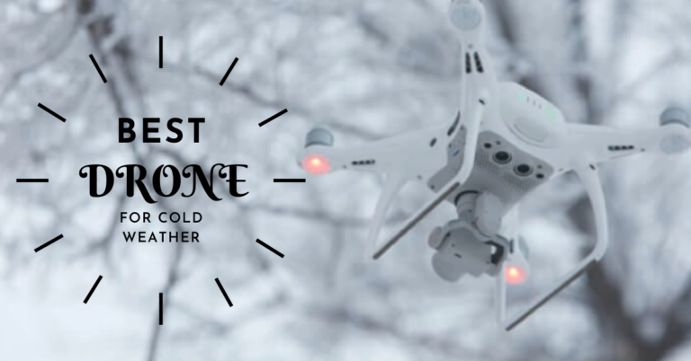 BEST DRONE FOR COLD WEATHER