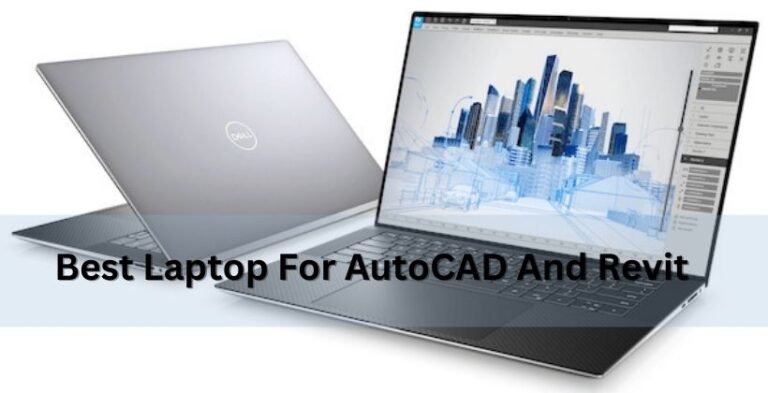 Best Laptop For AutoCAD And Revit