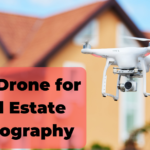 Best Drone for Real Estate Photography